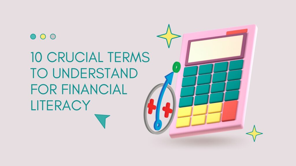 10 Crucial Financial Literacy Terms