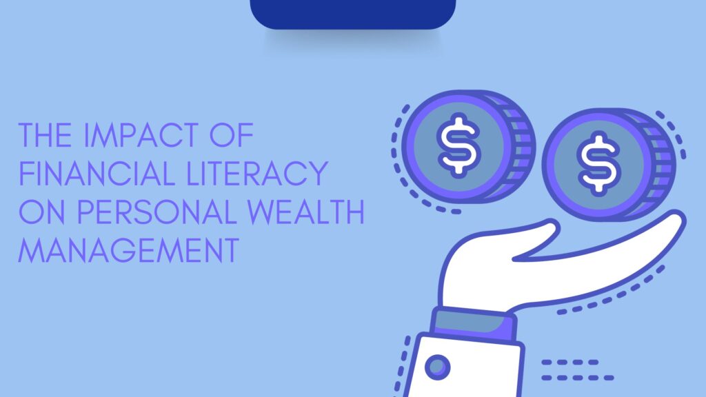 Impact of Financial Literacy on Wealth Management